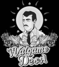 ¡VÁLGAME DEOS!