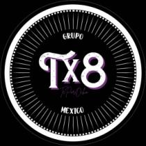 GRUPO TX8 TEPOROCHO MEXICO