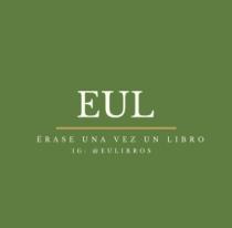 EUL; ÉRASE UNA VEZ UN LIBRO; EULIBROS