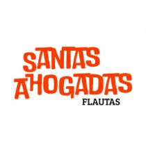 SANTAS AHOGADAS FLAUTAS