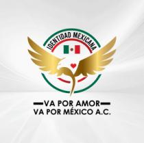 IDENTIDAD MEXICANA- VA POR AMOR VA POR MEXICO A.C.