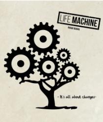 LIFE MACHINE HIRAM IBARRA IT'S ALL ABOUT CHANGES