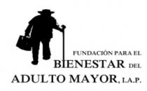 FUNDACIÓN PARA EL BIENESTAR DEL ADULTO MAYOR; I.A.P.