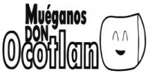 MUÉGANOS DON OCOTLAN