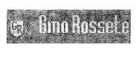 GR GINO ROSSETE