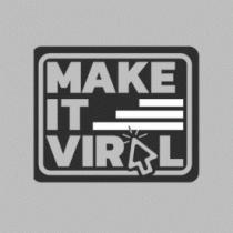 MAKE IT VIRAL