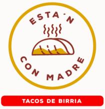 ESTA´N CON MADRE TACOS DE BIRRIA