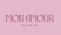 MON AMOUR FEELS LIKE LOVE