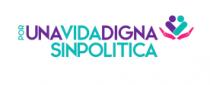 POR UNA VIDA DIGNA SIN POLITICA