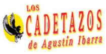 LOS CADETAZOS DE AGUSTÍN IBARRA