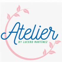 ATELIER BY LUCERO MARTÍNEZ