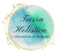 TIERRA HOLISTICA - ALTERNATIVAS DE BIENESTAR