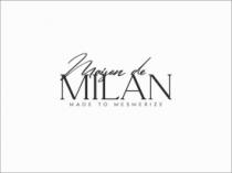 MAISON DE MILAN MADE TO MESMERIZE