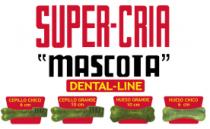 SUPER - CRIA MASCOTA DENTAL-LINE