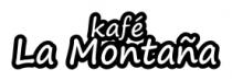 KAFÉ LA MONTAÑA
