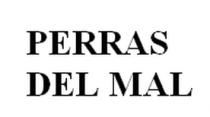 PERRAS DEL MAL