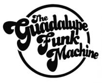THE GUADALUPE FUNK MACHINE