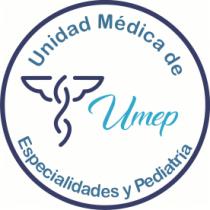 UMEP;UNIDAD MÉDICA DE ESPECIALIDADES Y PEDÍATRIA