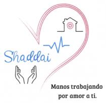 SHADDAI MANOS TRABAJANDO POR AMOR A TI S.A. DE C.V.