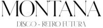MONTANA DISCO - RETRO FUTURA