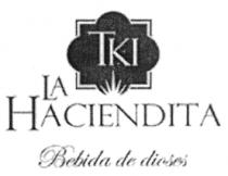 TKI LA HACIENDITA BEBIDA DE DIOSES