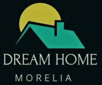 DREAM HOME MORELIA