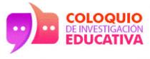 COLOQUIO DE INVESTIGACION EDUCATIVA