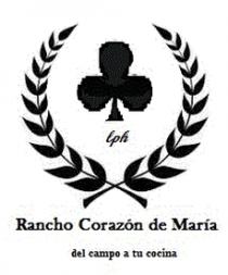 LPH RANCHO CORAZON DE MARIA DEL CAMPO A TU COCINA
