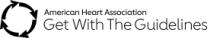 AMERICAN HEART ASSOCIATION GET WITH THE GUIDELINES