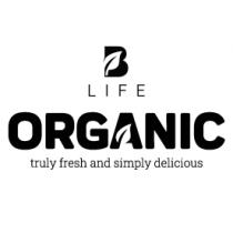 B LIFE ORGANIC TRULY FRESH AND SIMPLY DELICIOUS
