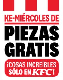 KE-MIÉRCOLES DE PIEZAS GRATIS ¡COSAS INCREÍBLES SÓLO EN KFC!