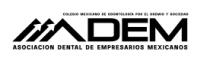 COLEGIO MEXICANO DE ODONTOLOGÍA POR EL GREMIO Y SOCIEDAD ADEM ASOCIACIÓN DENTAL DE EMPRESARIOS MEXICANOS