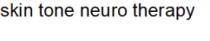 SKIN TONE NEURO THERAPY