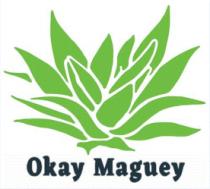 OKAY MAGUEY