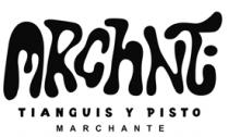 MRCHNT MARCHANTE TIANGUIS Y PISTO