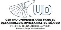 CENTRO UNIVERSITARIO PARA EL DESARROLLO EMPRESARIAL DE MÉXICO; PEDES IN TERRA AD SIDERA VISUS; PIES EN LA TIERRA MIRADA AL INFINITO