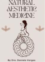 NATURAL AESTHETIC MEDICINE BY DANIELA VARGAS