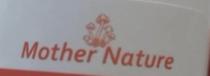 MOTHER NATURE