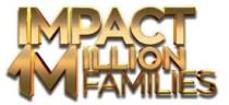 IMPACT 1 MILLION FAMILIES