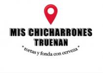 MIS CHICHARRONES TRUENAN