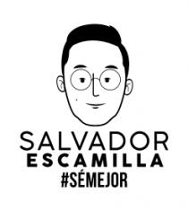 SALVADOR ESCAMILLA #SÉMEJOR