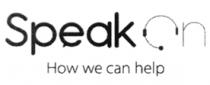 SPEAK HOW WE CAN HELP