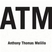 ATM ANTHONY THOMAS MELILLO