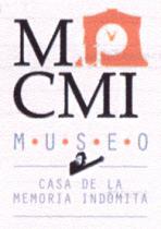 MUCMI - MUSEO CASA DE LA MEMORIA INDÓMITA