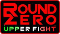 ROUND ZERO UPPER FIGHT