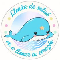 LLENITA DE SALUD VA A LLENAR TU CORAZON