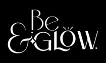 BE & GLOW