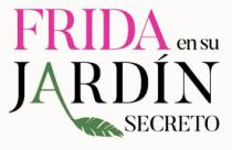 FRIDA EN SU JARDIN SECRETO