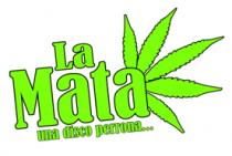 LA MATA UNA DISCO PERRONA