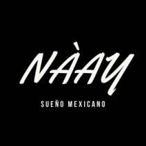 NÁAY SUEÑO MEXICANO